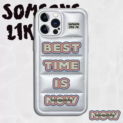 Best Time Is Now Someone Like Me New Phone Cases Covers Puffy Puffer Down Jacket Trendy Fashionable iPhone 14, iPhone 13, iPhone 12