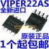 Bản gốc mới nhập Viper22AS Viper22a Patch Sop8 Chuông năng lượng điện từ ic nguồn viper12a IC nguồn