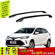 Áp dụng cho giá đỡ mái nhà Toyota Vios FS miễn phí đột lỗ trang trí phụ kiện giá đỡ hành lý - Roof Rack